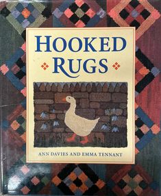 the book hooked rugs by ann davis and emma tennant is on display