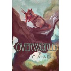 the cover to overworld and c a allen's novel, with an image of a