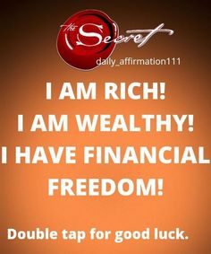 a poster with the words, i am rich i am healthy i have financial freedom double tap for good luck