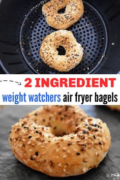 two bagels sitting on top of a fryer with the words, 2 ingredient weight watchers air fry bags