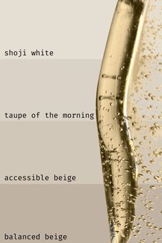 an image of champagne being poured into a glass with the words shoti white, tape of the morning, accessible beige balanced beige