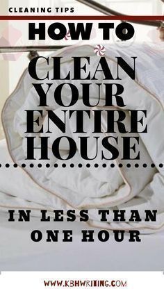 a bed with the words how to clean your entire house in less than one hour