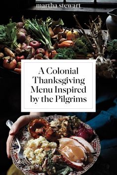 a person holding a plate full of food with the words colonial thanksgiving menu inspired by the pilgrim