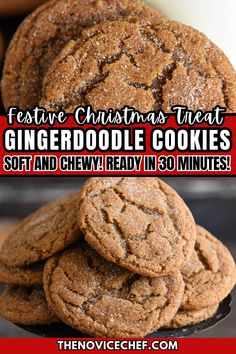 some cookies stacked on top of each other with the words festive christmas treat gingerdoodle cookies soft and chewy ready in 30 minutes