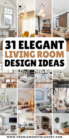 a collage of living room design ideas with the words 31 elegant living room design ideas