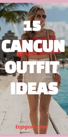 15 Sizzling Cancun Outfit Ideas to Make Your Vacation Unforgettable Outfit Ideas For Tropical Vacation, Mexico Fashion Outfit Ideas, Cancun Outfits Vacation 2024, Outfits For Tropical Vacation, Outfits For Cancun Mexico For Women, Cozumel Outfits, Cancun Outfit Ideas, Beach Town Outfit, Mexico Vacation Outfits Cancun