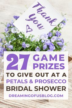 purple flowers with the words, 27 game prizes to give out at petal & proscco bridal shower