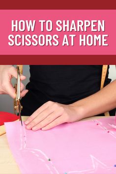 a person cutting paper with scissors on top of a pink piece of paper that says, how to sharpen scissors at home