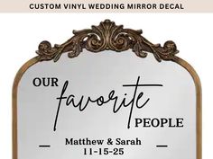 a mirror with the words our favorite people written on it and an ornate frame around it