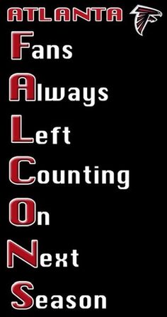 atlanta fans always left counting on next season by the atlanta football team's logo