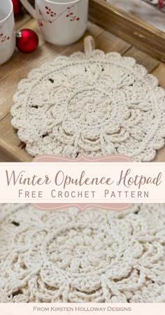 a crocheted doily is shown with coffee mugs in the background and text overlay that says, winter appliance hooppad free crochet pattern