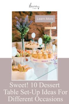 sweet dessert table set - up ideas for different occasions