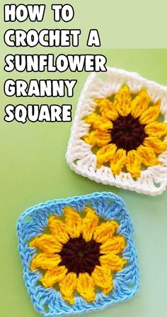 two crocheted square with the words how to crochet a sunflower granny square