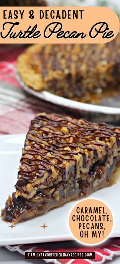 an easy and decadent turtle pecan pie is the perfect dessert for any family