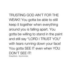 an image with the words trust god and don't see it