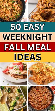 the cover of 50 easy weeknight fall meal ideas with pictures of different dishes and text overlay