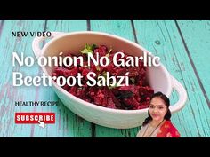 a woman standing in front of a bowl filled with beetroot sabzi