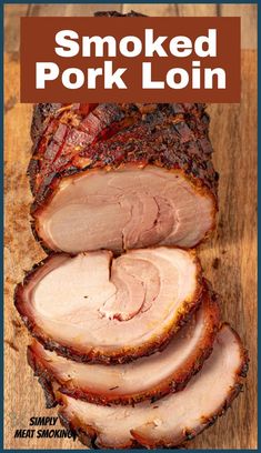 sliced pork loin on a cutting board with text overlay that reads smoked pork loin