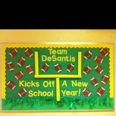 a green and yellow bulletin board with footballs on it that says team desantis kicks off a new school year