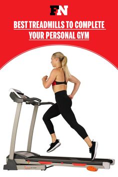 a woman running on a treadmill with the words best treadmills to complete your personal gym