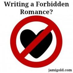 a sign that says writing a forbidden romance? with a heart in the red circle