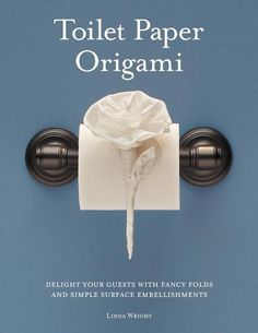 the cover of toilet paper origami by linda wright