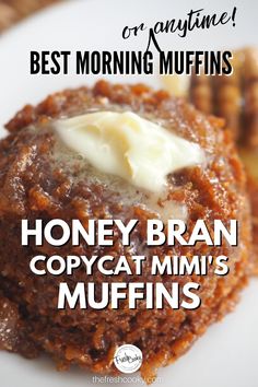 the best morning muffins honey bran copycat mmmm's muffins