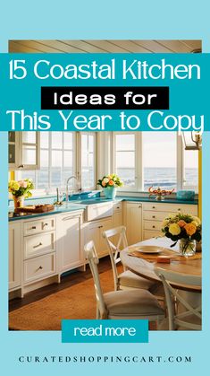 a kitchen with the words coastal kitchen ideas for this year to copy