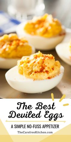 the best deviled eggs are simple no - fuss appetizer