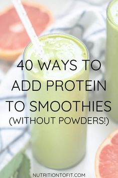 two green smoothies with strawberries and oranges in the background text reads, 40 ways to add protein to smoothies without powder