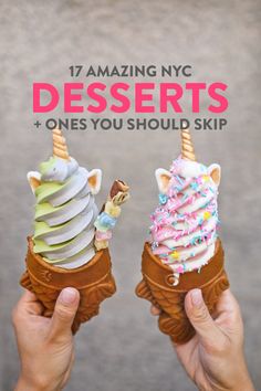 two ice cream cones with unicorns on them and the text 17 amazing nyc desserts + ones you should skip