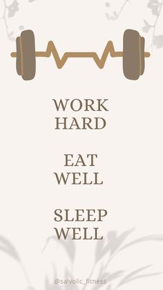 the words work hard eat well sleep well