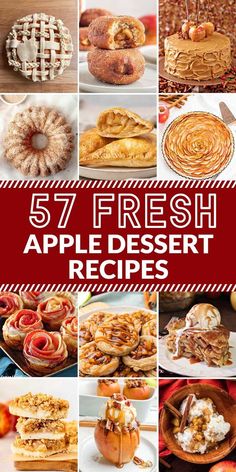 a collage of different desserts and pastries with text overlay that reads, 17 fresh apple dessert recipes