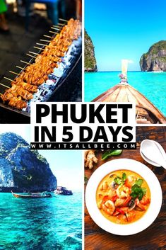 there are pictures of different foods on the boat and in the water with words that read phoket in 5 days