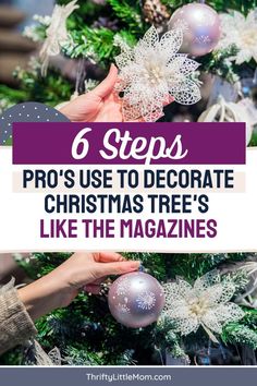 someone decorating a christmas tree with white snowflakes on it and the words 6 steps pro's use to decorate christmas trees like the magazines