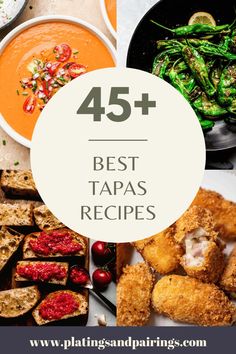 the top 25 best tapas recipes for any type of party or celebration, with text overlay that reads 45 + best tapas recipes