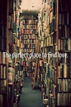 a long row of books in a library with the words, the perfect place to find love