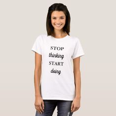 Tshirt - Stop thinking start doing