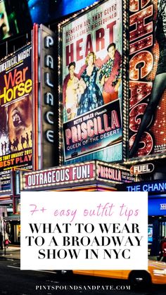 the times square in new york city with text overlay that reads, what to wear to broadway show nyc