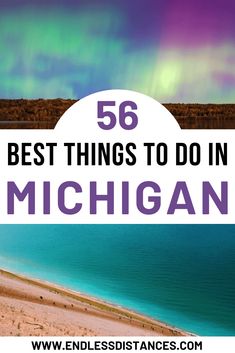 the ocean with text overlay that reads, 56 best things to do in michigan