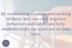 a classroom with chairs and chalkboard in the background that says, by establishmenting routine and sticking to them, you can curb negative behavior