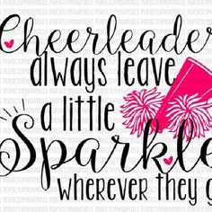 the phrase cheerleader always leave a little sparkle wherever they go with fireworks on it