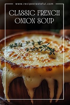 a casserole dish with cheese and herbs on top in a brown bowl, text reads classic french onion soup