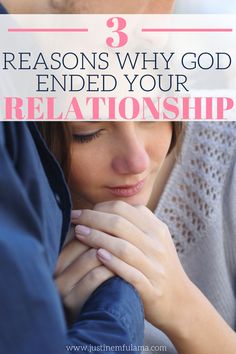 a couple embracing each other with text overlay that reads 3 reason why god ended your relationship