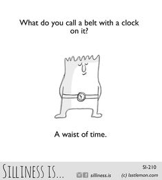 a cartoon drawing of a dog with a belt on it's chest and the words, what do you call a belt with a clock on it?