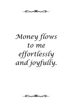 the words money flows to me effortlessly and joyfully are written in black ink