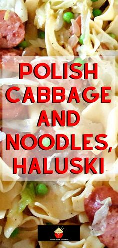 the words polish cabbage and noodles haluski