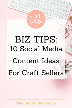 a desk with a keyboard, mouse and other items on it text reads biz tips 10 social media content ideas for craft sellers