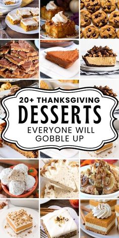 a collage of desserts with the words 20 + thanksgiving desserts everyone will gobble up