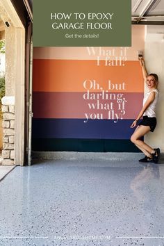 a woman standing in front of a garage door with the words how to epoxy garage floor get the details